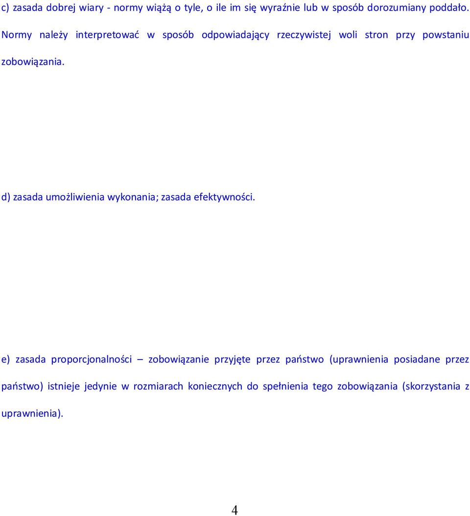 d) zasada umożliwienia wykonania; zasada efektywności.