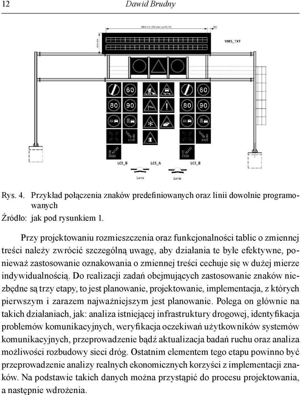 cechuje się w dużej mierze indywidualnością.