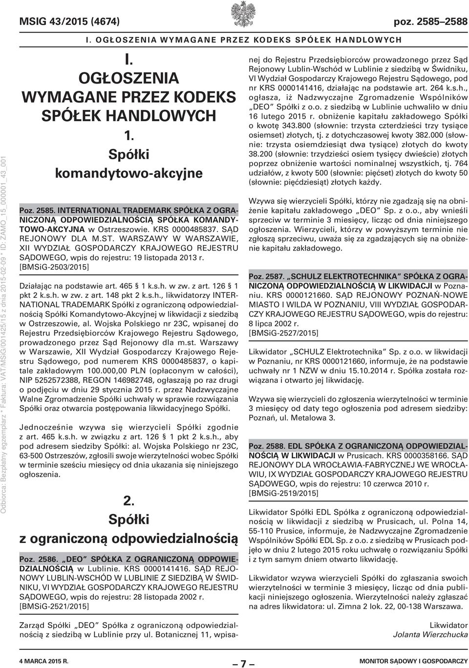 465 1 k.s.h. w zw. z art. 126 1 pkt 2 k.s.h. w zw. z art. 148 pkt 2 k.s.h., likwidatorzy INTER- NATIONAL TRADEMARK Spółki z ograniczoną odpowiedzialnością Spółki Komandytowo-Akcyjnej w likwidacji z siedzibą w Ostrzeszowie, al.