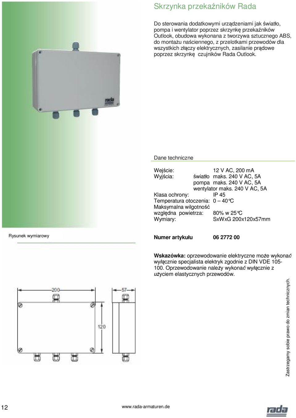 240 V AC, 5A wentylator maks.