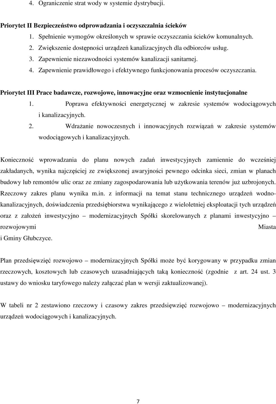 Zapewnienie prawidłowego i efektywnego funkcjonowania procesów oczyszczania. Priorytet III Prace badawcze, rozwojowe, innowacyjne oraz wzmocnienie instytucjonalne 1.