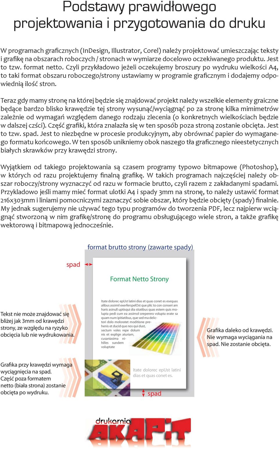 Czyli przykładowo jeżeli oczekujemy broszury po wydruku wielkości A4, to taki format obszaru roboczego/strony ustawiamy w programie graficznym i dodajemy odpowiednią ilość stron.