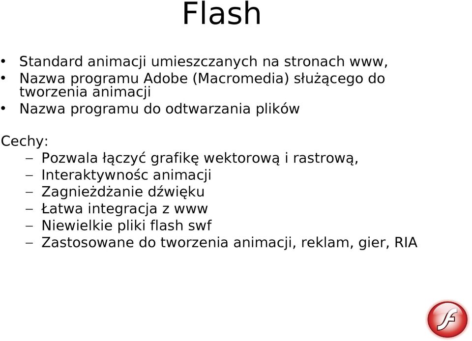 łączyć grafikę wektorową i rastrową, Interaktywnośc animacji Zagnieżdżanie dźwięku Łatwa