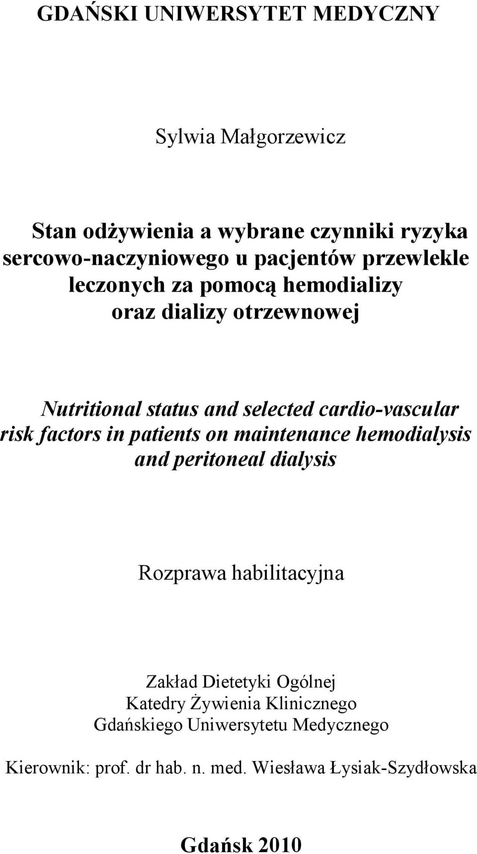 factors in patients on maintenance hemodialysis and peritoneal dialysis Rozprawa habilitacyjna Zakład Dietetyki Ogólnej