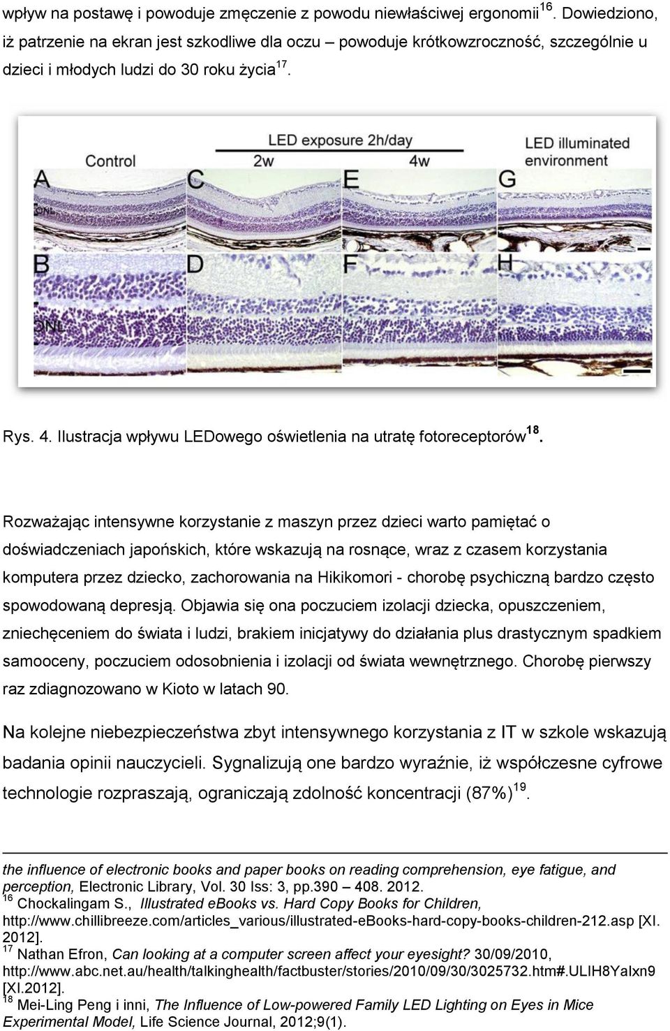 Ilustracja wpływu LEDowego oświetlenia na utratę fotoreceptorów 18.