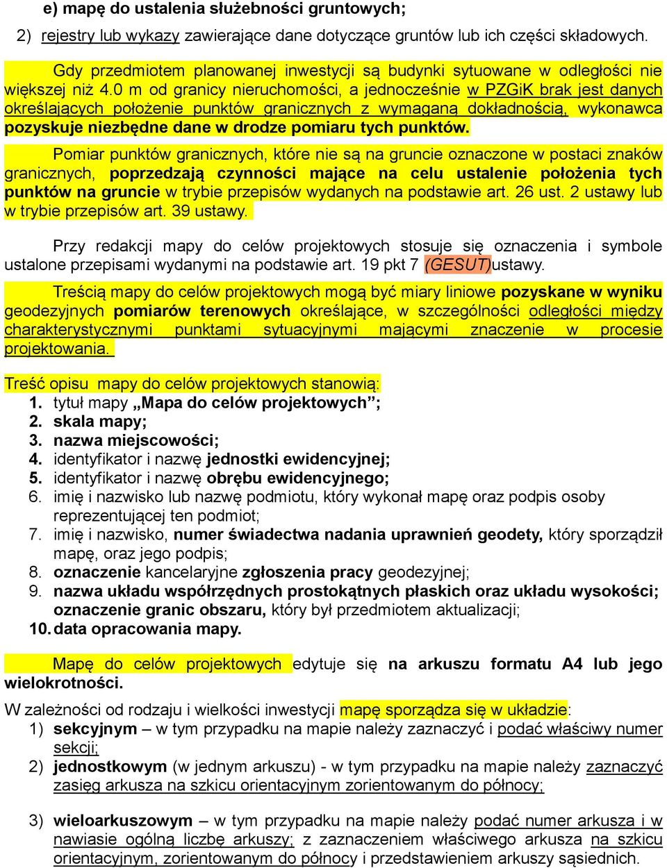 0 m od granicy nieruchomości, a jednocześnie w PZGiK brak jest danych określających położenie punktów granicznych z wymaganą dokładnością, wykonawca pozyskuje niezbędne dane w drodze pomiaru tych