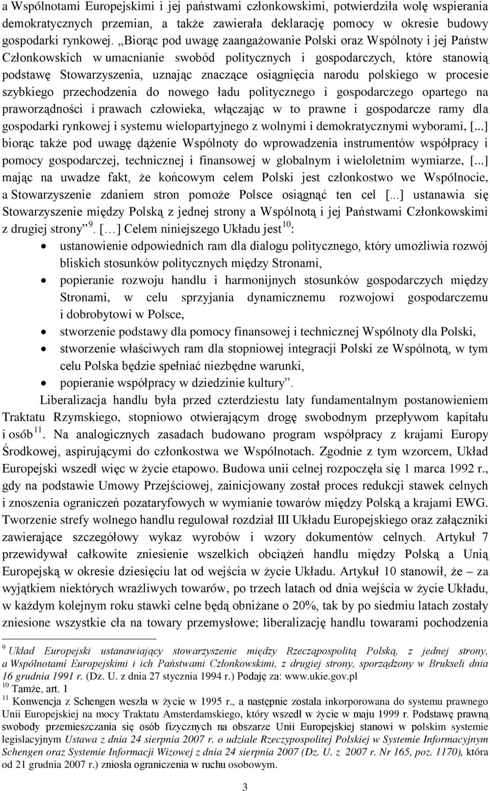 narodu polskiego w procesie szybkiego przechodzenia do nowego ładu politycznego i gospodarczego opartego na praworządności i prawach człowieka, włączając w to prawne i gospodarcze ramy dla gospodarki