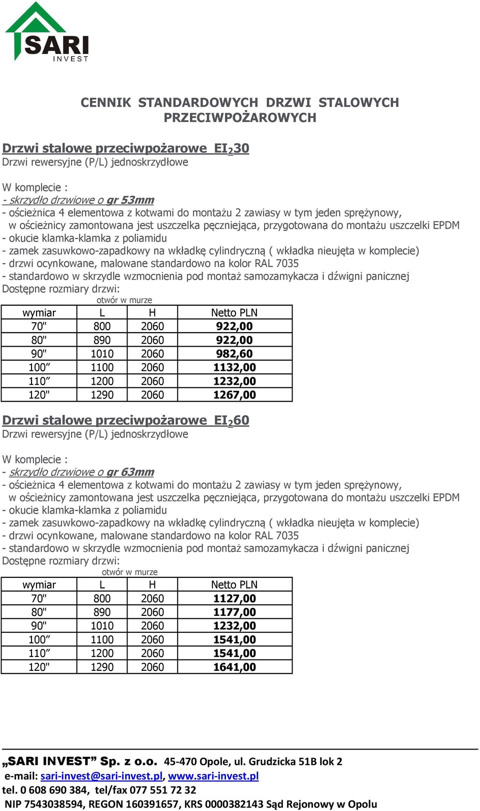 1232,00 120" 1290 2060 1267,00 Drzwi stalowe przeciwpożarowe EI 2 60 Drzwi rewersyjne (P/L) jednoskrzydłowe - skrzydło drzwiowe o