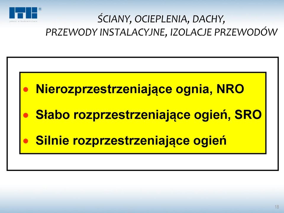 Nierozprzestrzeniające ognia, NRO Słabo