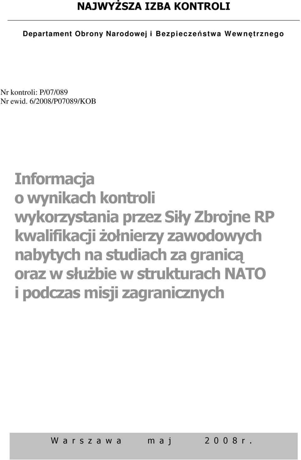 6/008/P07089/KOB Informacja o wynikach kontroli wykorzystania przez Siły Zbrojne RP