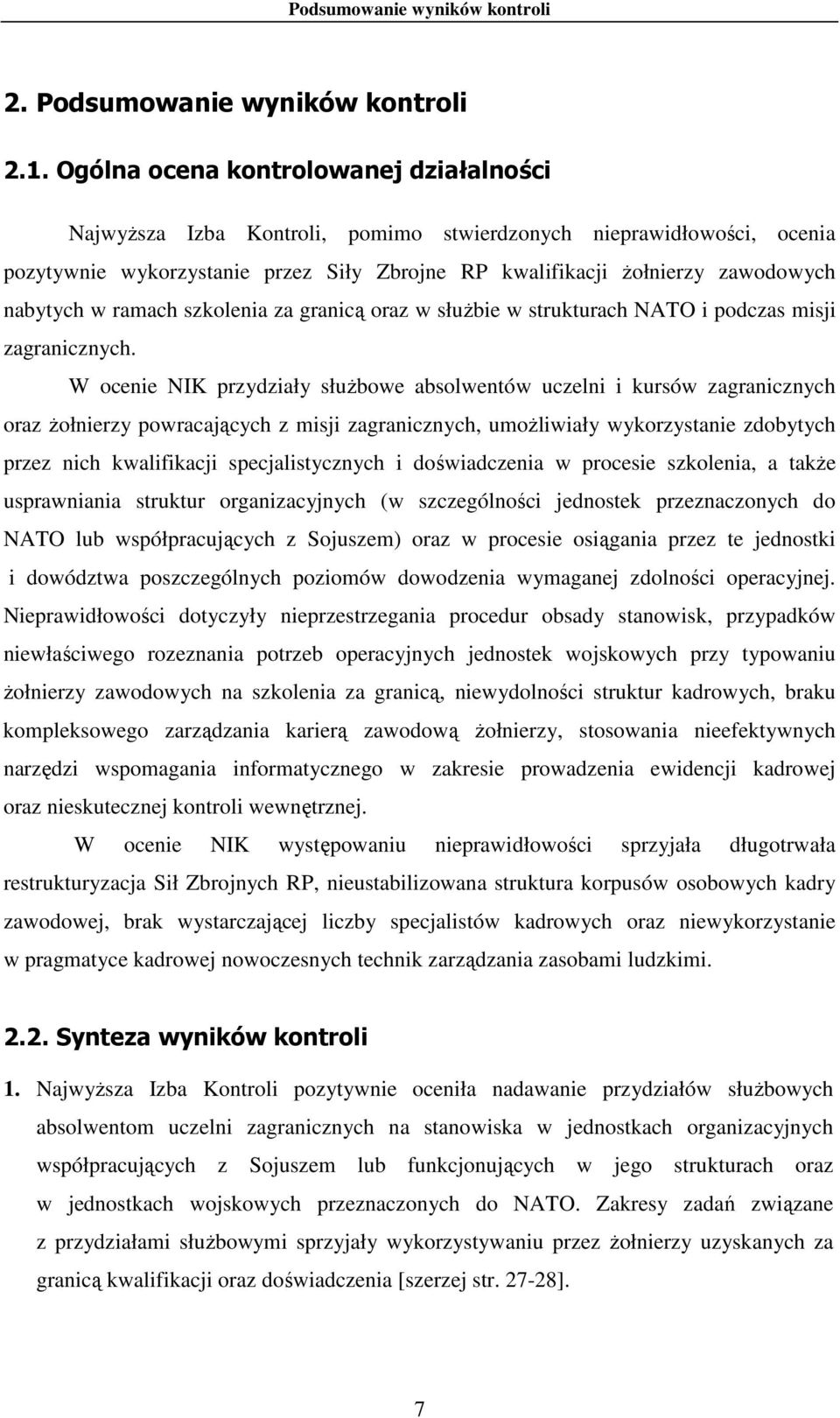 nabytych w ramach szkolenia za granicą oraz w słuŝbie w strukturach NATO i podczas misji zagranicznych.