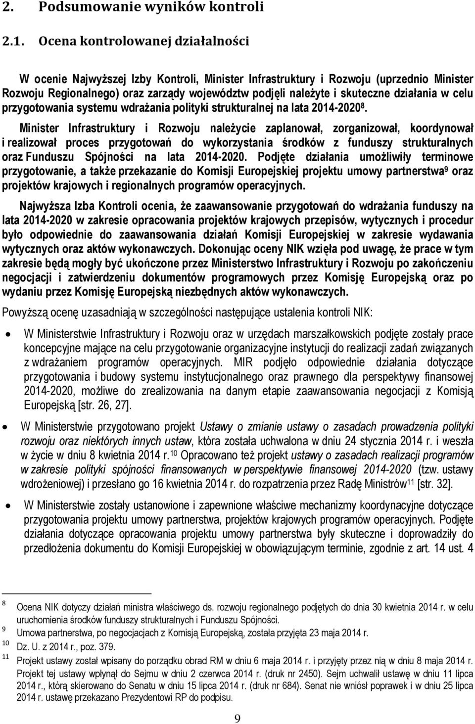 działania w celu przygotowania systemu wdrażania polityki strukturalnej na lata 2014-2020 8.