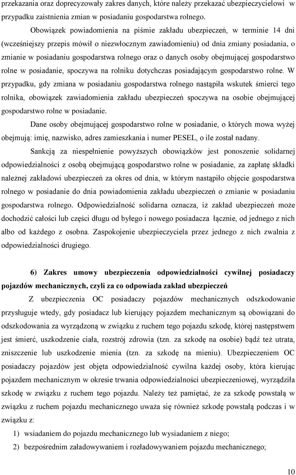 rolnego oraz o danych osoby obejmującej gospodarstwo rolne w posiadanie, spoczywa na rolniku dotychczas posiadającym gospodarstwo rolne.