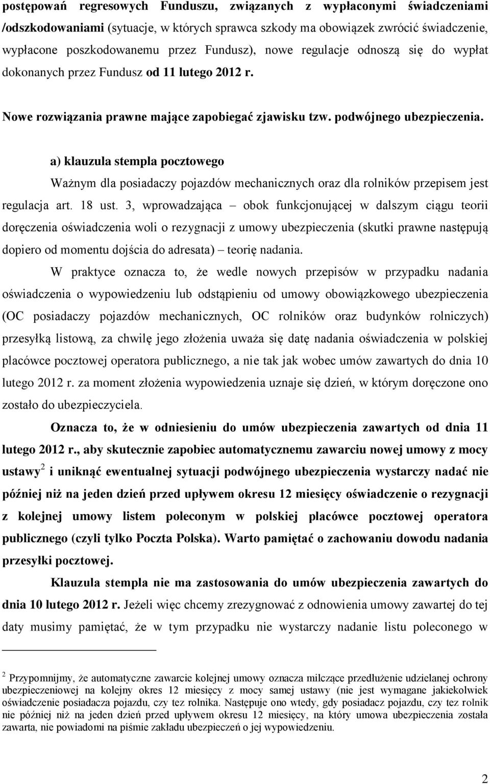 a) klauzula stempla pocztowego Ważnym dla posiadaczy pojazdów mechanicznych oraz dla rolników przepisem jest regulacja art. 18 ust.