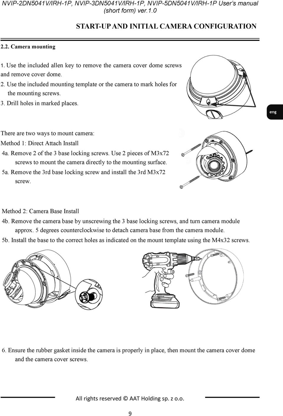 Drill holes in marked places. There are two ways to mount camera: Method 1: Direct Attach Install 4a. Remove 2 of the 3 base locking screws.