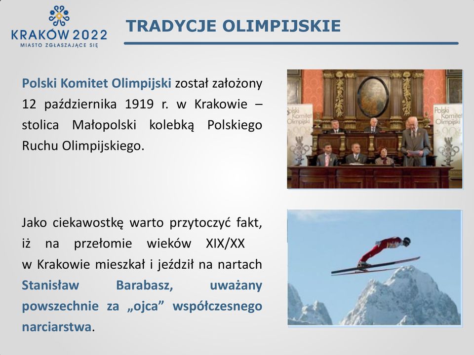 Jako ciekawostkę warto przytoczyd fakt, iż na przełomie wieków XIX/XX w Krakowie