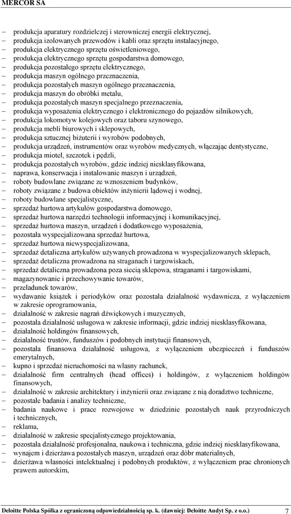 maszyn do obróbki metalu, produkcja pozostałych maszyn specjalnego przeznaczenia, produkcja wyposażenia elektrycznego i elektronicznego do pojazdów silnikowych, produkcja lokomotyw kolejowych oraz