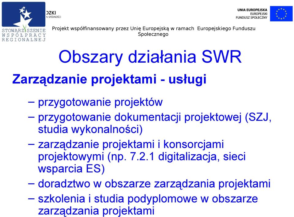 projektami i konsorcjami projektowymi (np. 7.2.