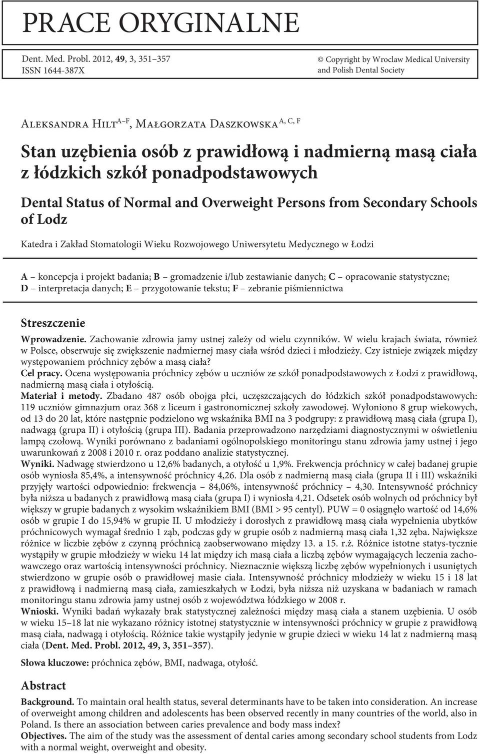 masą ciała z łódzkich szkół ponadpodstawowych Dental Status of Normal and Overweight Persons from Secondary Schools of Lodz Katedra i Zakład Stomatologii u Rozwojowego Uniwersytetu Medycznego w Łodzi