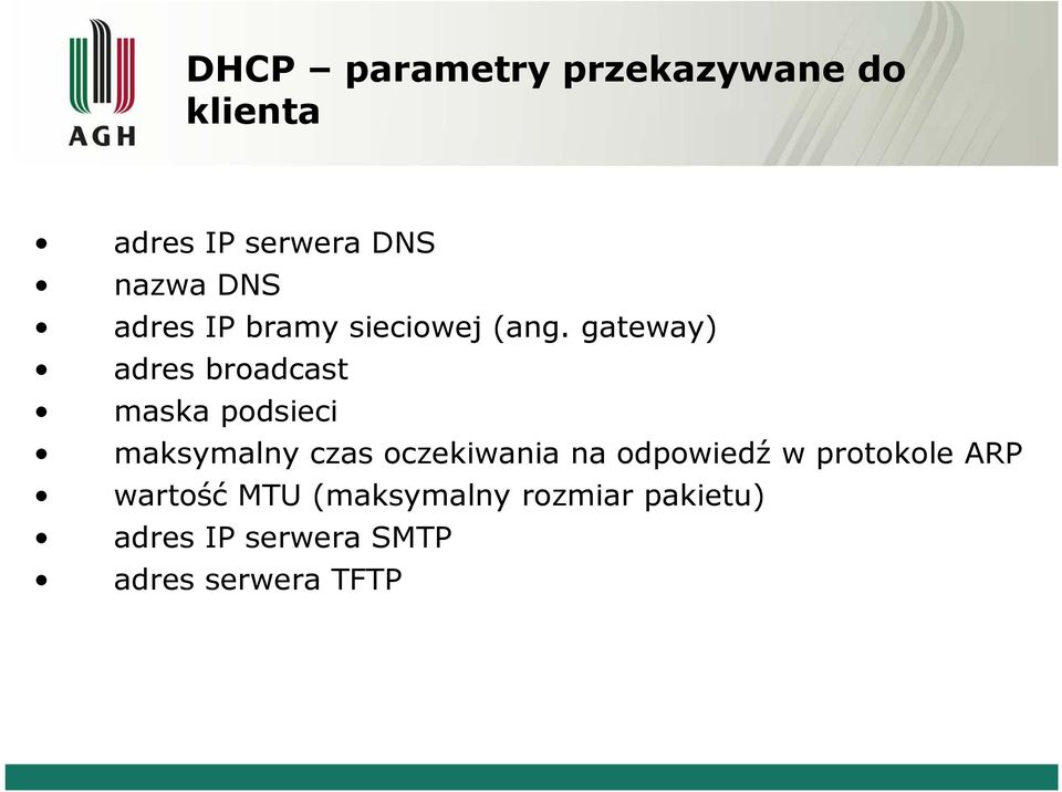 gateway) adres broadcast maska podsieci maksymalny czas oczekiwania