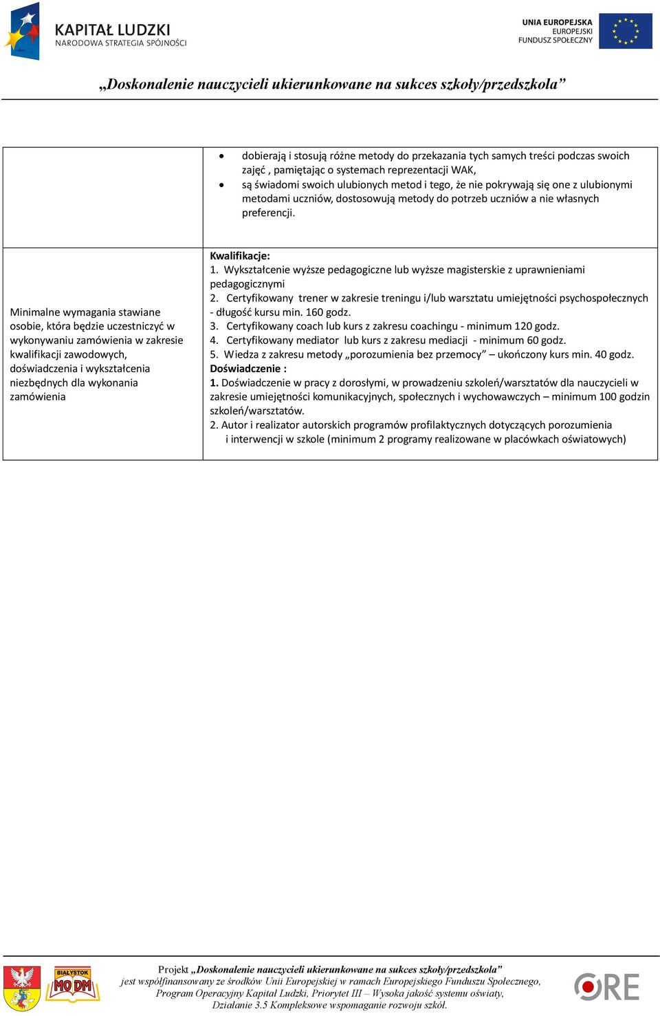 Minimalne wymagania stawiane osobie, która będzie uczestniczyć w wykonywaniu zamówienia w zakresie kwalifikacji zawodowych, doświadczenia i wykształcenia niezbędnych dla wykonania zamówienia