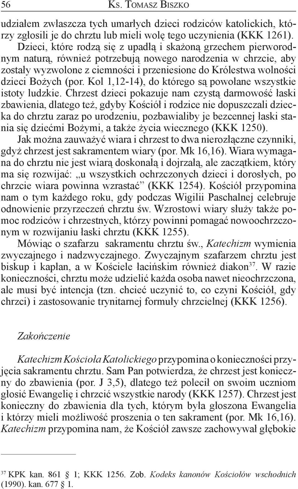 Bożych (por. Kol 1,12-14), do którego są powołane wszystkie istoty ludzkie.