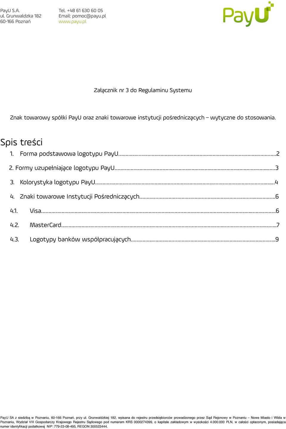 Formy uzupełniające logotypu PayU... 3 3. Kolorystyka logotypu PayU. 4 4.