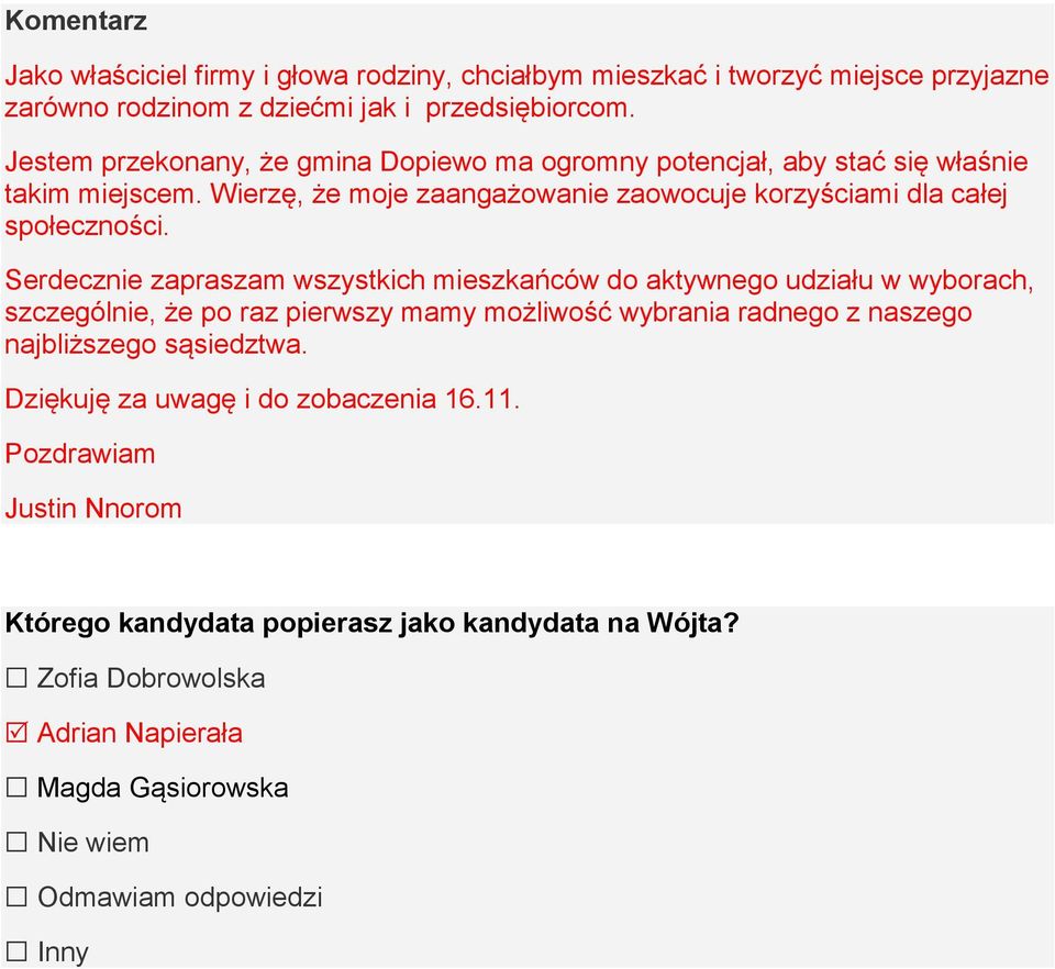 Serdecznie zapraszam wszystkich mieszkańców do aktywnego udziału w wyborach, szczególnie, że po raz pierwszy mamy możliwość wybrania radnego z naszego najbliższego sąsiedztwa.