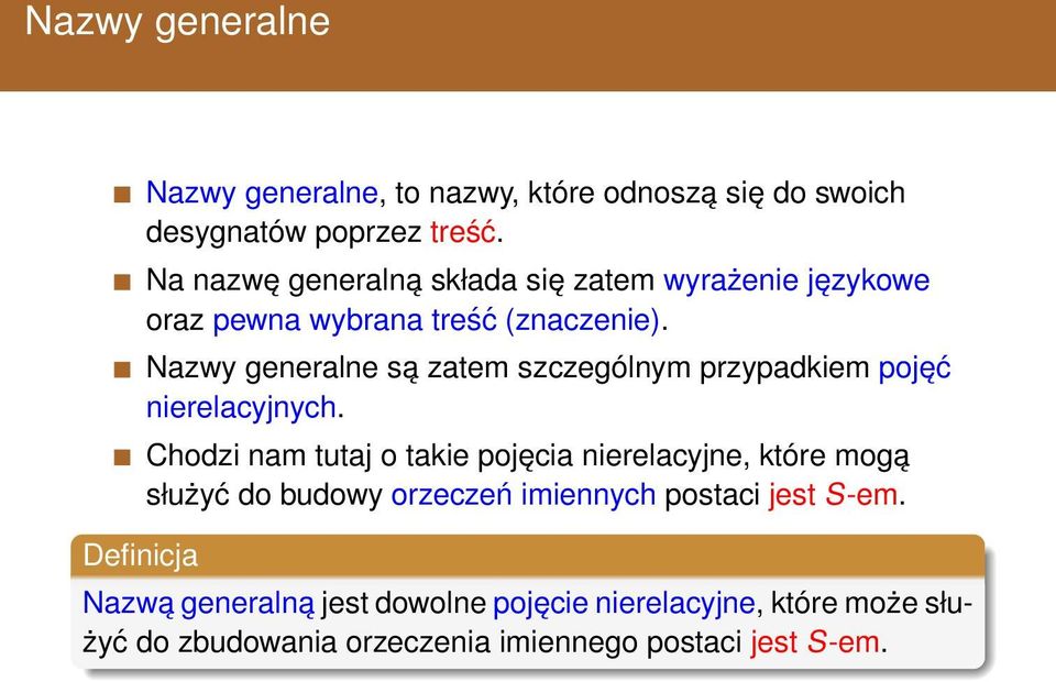 Nazwy generalne są zatem szczególnym przypadkiem pojęć nierelacyjnych.