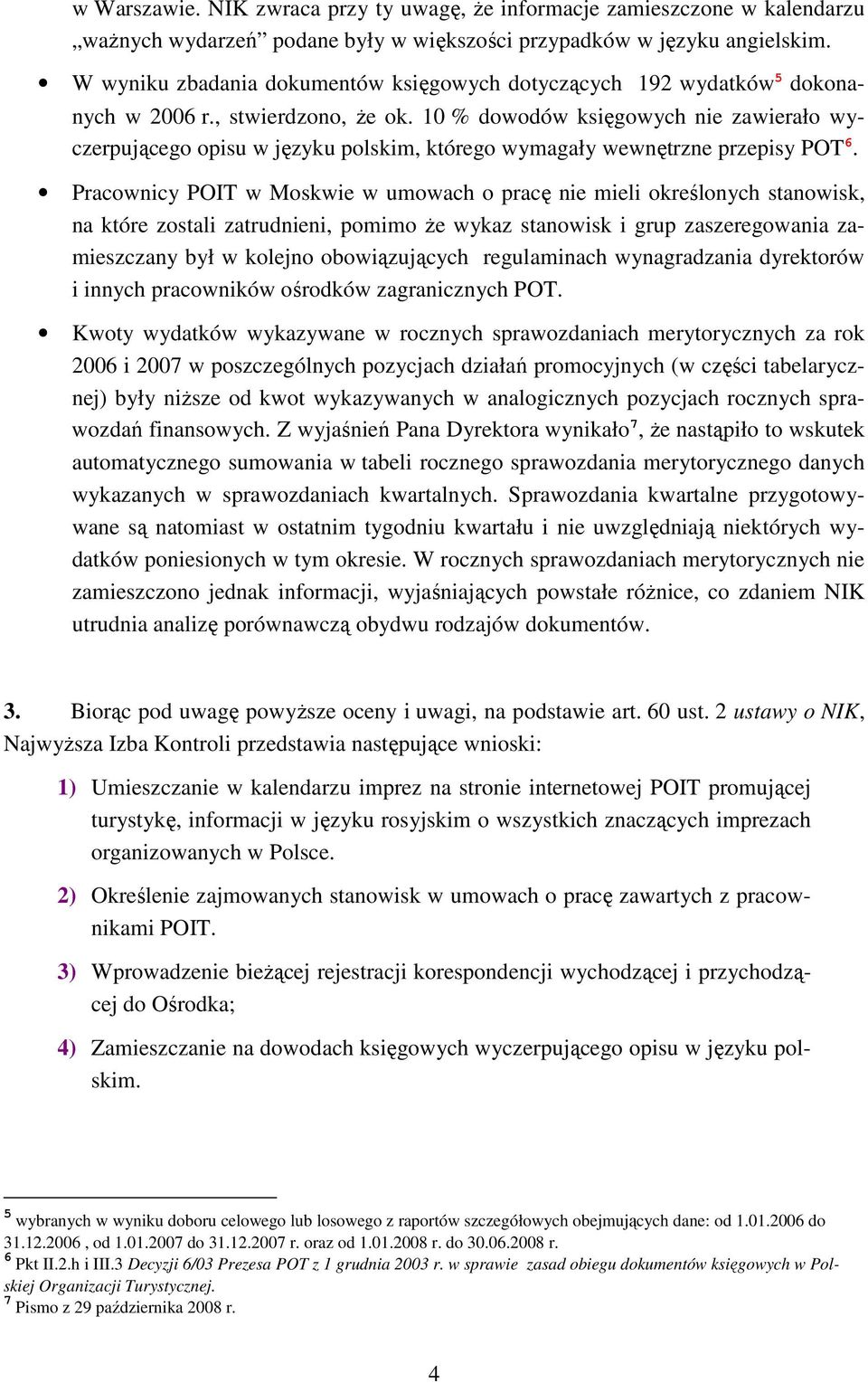 10 % dowodów księgowych nie zawierało wyczerpującego opisu w języku polskim, którego wymagały wewnętrzne przepisy POT 6.