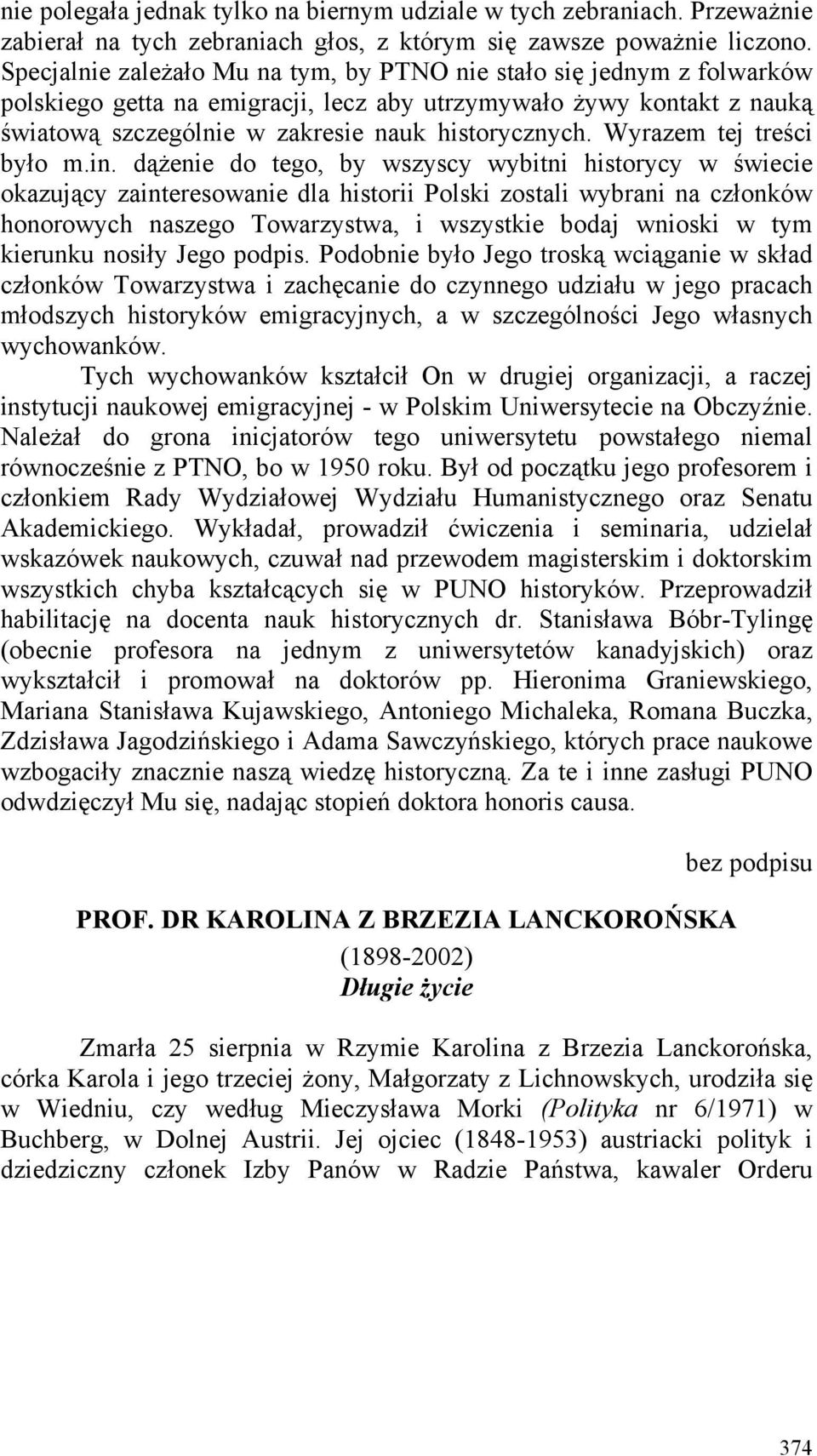 Wyrazem tej treści było m.in.