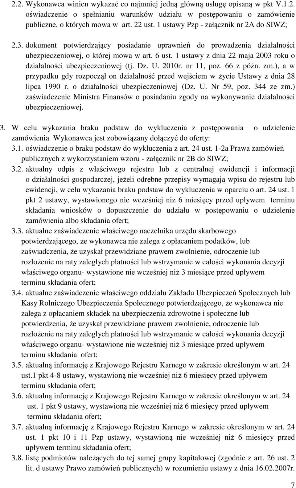 1 ustawy z dnia 22 maja 2003 roku o działalności ubezpieczeniowej (tj. Dz. U. 2010r. nr 11, poz. 66 z późn. zm.