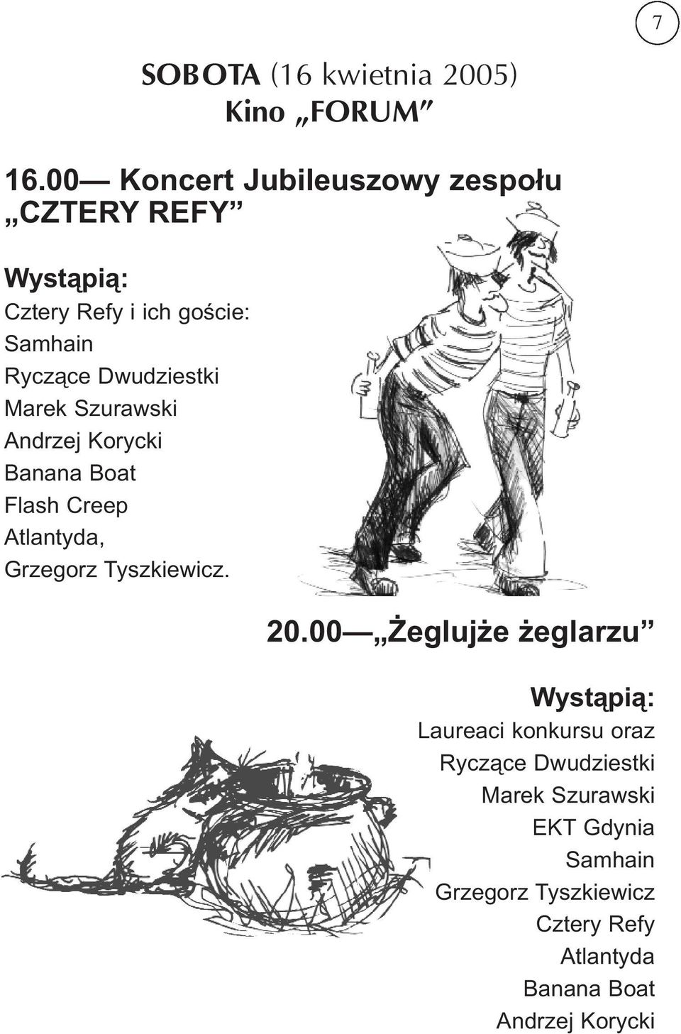 Dwudziestki Marek Szurawski Andrzej Korycki Banana Boat Flash Creep Atlantyda, Grzegorz Tyszkiewicz. 20.