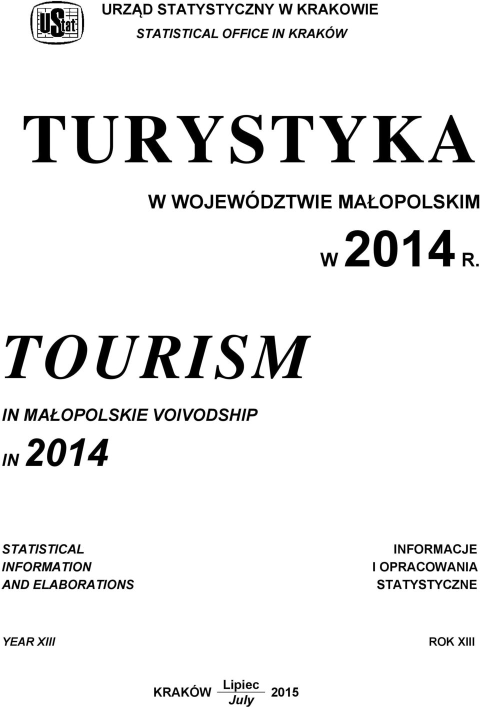 TOURISM IN MAŁOPOLSKIE VOIVODSHIP IN 2014 STATISTICAL INFORMATION