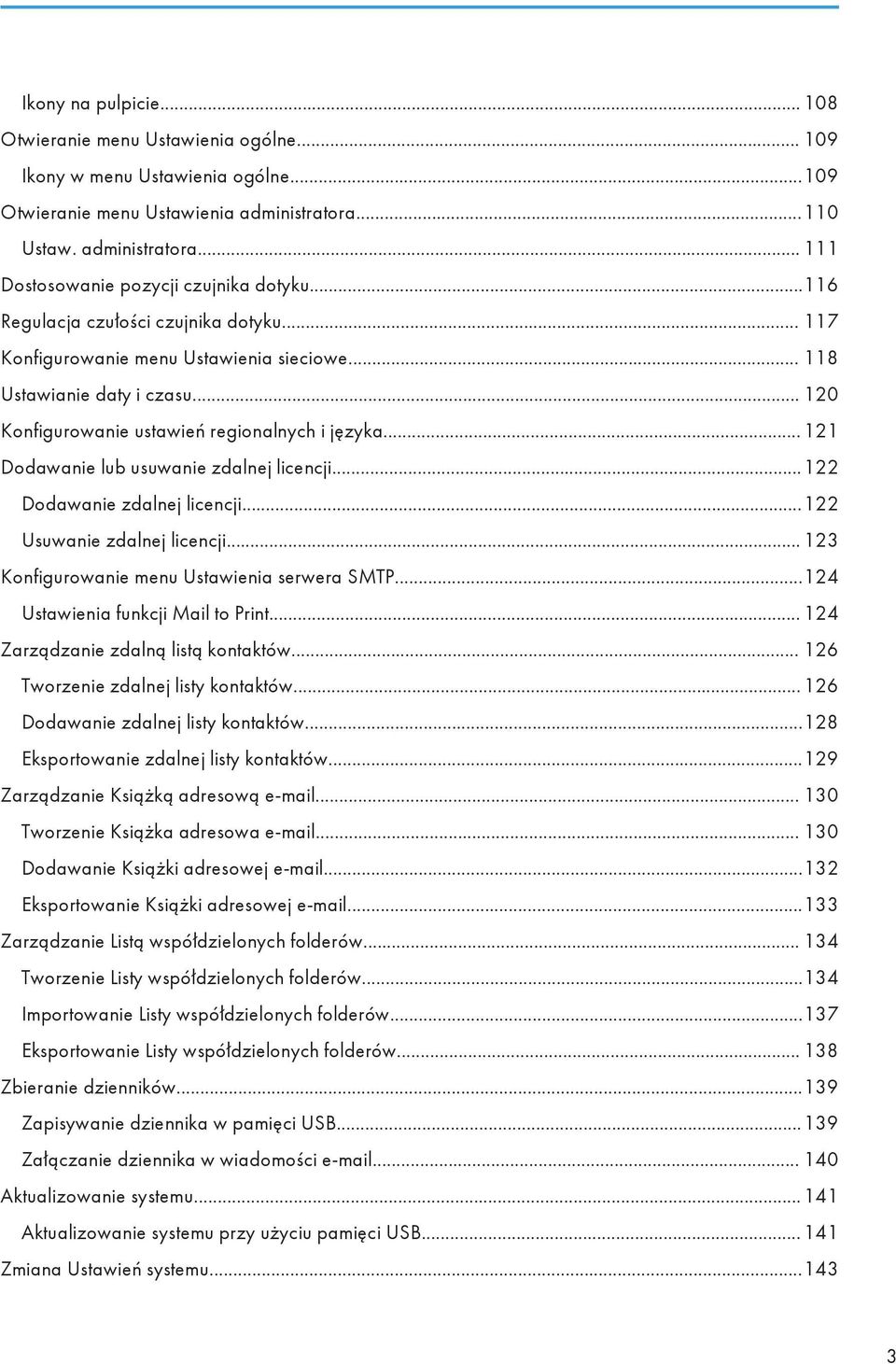 .. 121 Dodawanie lub usuwanie zdalnej licencji...122 Dodawanie zdalnej licencji...122 Usuwanie zdalnej licencji... 123 Konfigurowanie menu Ustawienia serwera SMTP...124 Ustawienia funkcji Mail to Print.