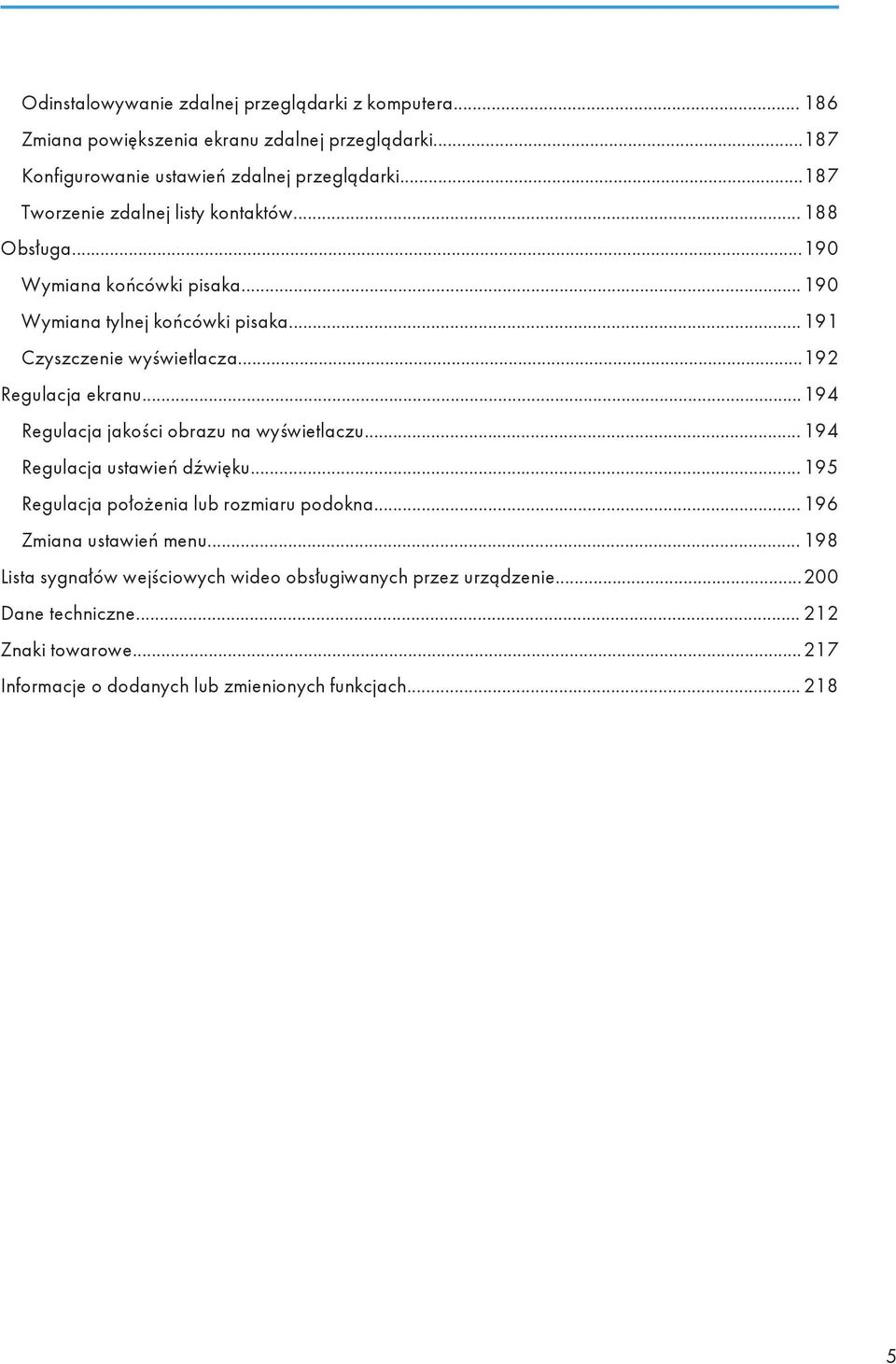 ..192 Regulacja ekranu...194 Regulacja jakości obrazu na wyświetlaczu... 194 Regulacja ustawień dźwięku...195 Regulacja położenia lub rozmiaru podokna.