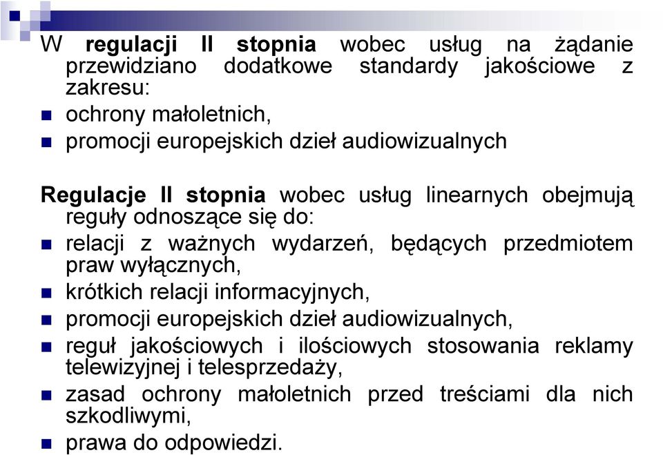 wydarzeń, będących przedmiotem praw wyłącznych, krótkich relacji informacyjnych, promocji europejskich dzieł audiowizualnych, reguł