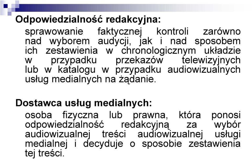 audiowizualnych usług medialnych na żądanie.