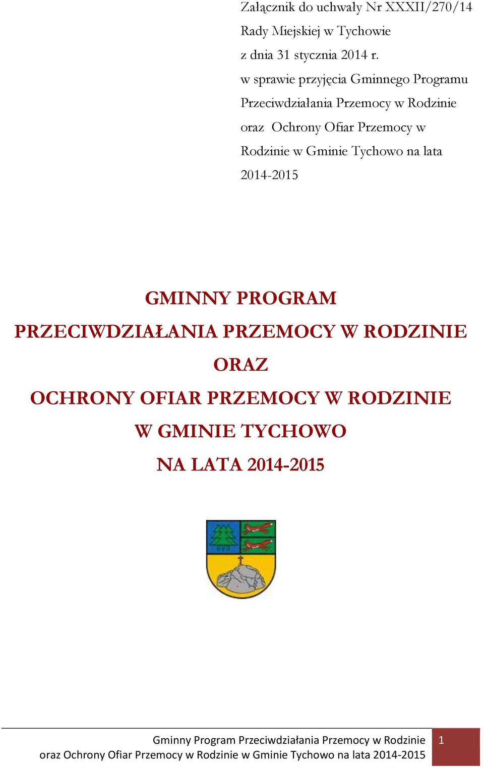 Ofiar Przemocy w Rodzinie w Gminie Tychowo na lata 2014-2015 GMINNY PROGRAM