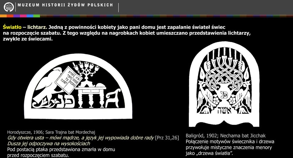 Horodyszcze, 1906; Sara Trajna bat Mordechaj Gdy otwiera usta mówi mądrze, a język jej wypowiada dobre rady [Prz 31,26] Dusza jej odpoczywa na