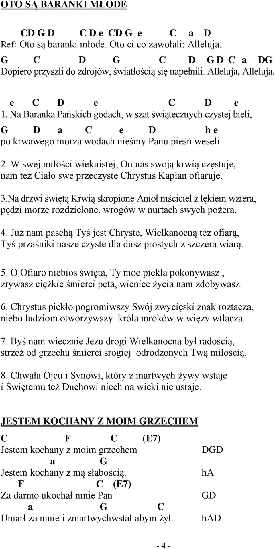 W swj miłości wikuistj, On ns swoją krwią częstuj, nm tż Ciło sw przczyst Chrystus Kpłn ofiruj. 3.