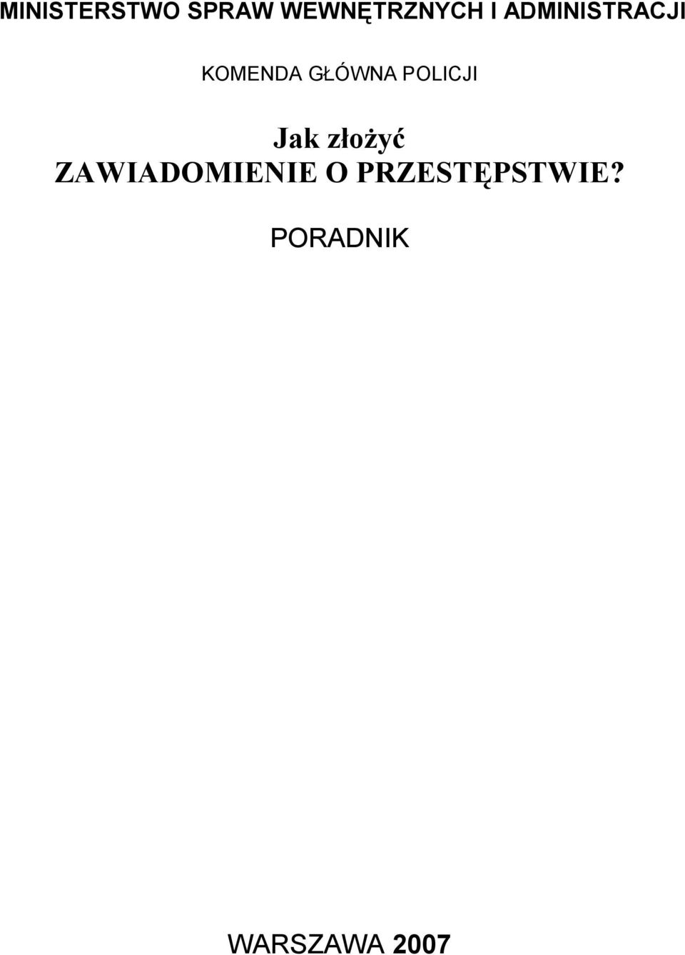 POLICJI Jak złożyć ZAWIADOMIENIE