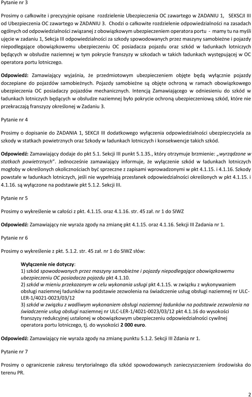 odpowiedzialności za szkody spowodowanych przez maszyny samobieżne i pojazdy niepodlegające obowiązkowemu ubezpieczeniu OC posiadacza pojazdu oraz szkód w ładunkach lotniczych będących w obsłudze