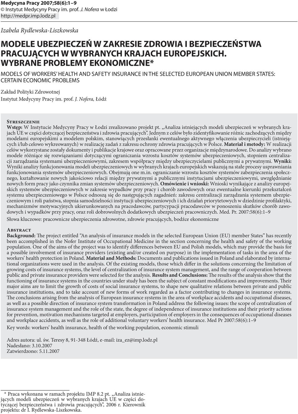 WYBRANE PROBLEMY EKONOMICZNE* MODELS OF WORKERS HEALTH AND SAFETY INSURANCE IN THE SELECTED EUROPEAN UNION MEMBER STATES: CERTAIN ECONOMIC PROBLEMS Zakład Polityki Zdrowotnej Instytut Medycyny Pracy