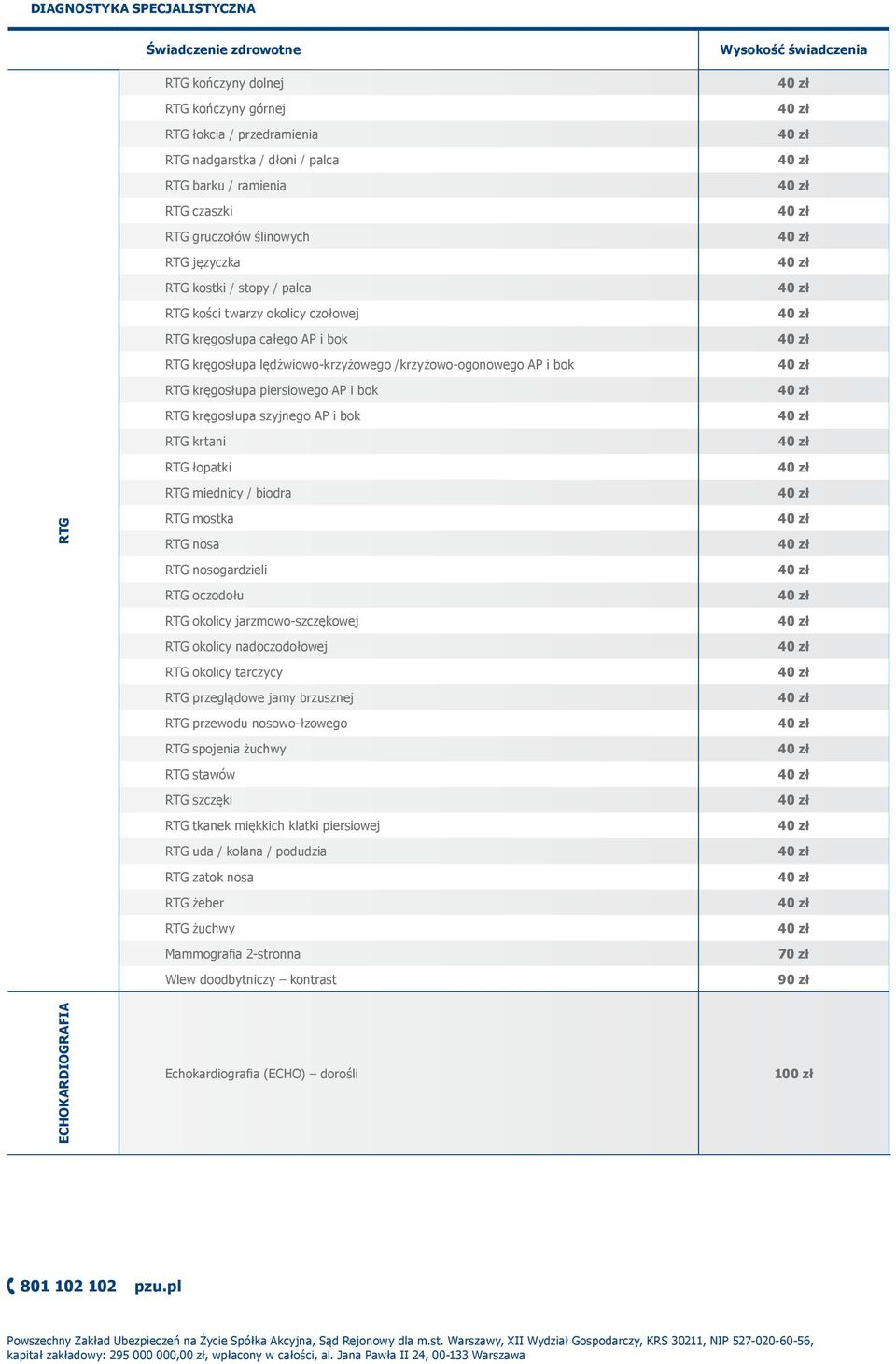 kręgosłupa szyjnego AP i bok RTG krtani RTG łopatki RTG miednicy / biodra RTG RTG mostka RTG nosa RTG nosogardzieli RTG oczodołu RTG okolicy jarzmowo-szczękowej RTG okolicy nadoczodołowej RTG okolicy