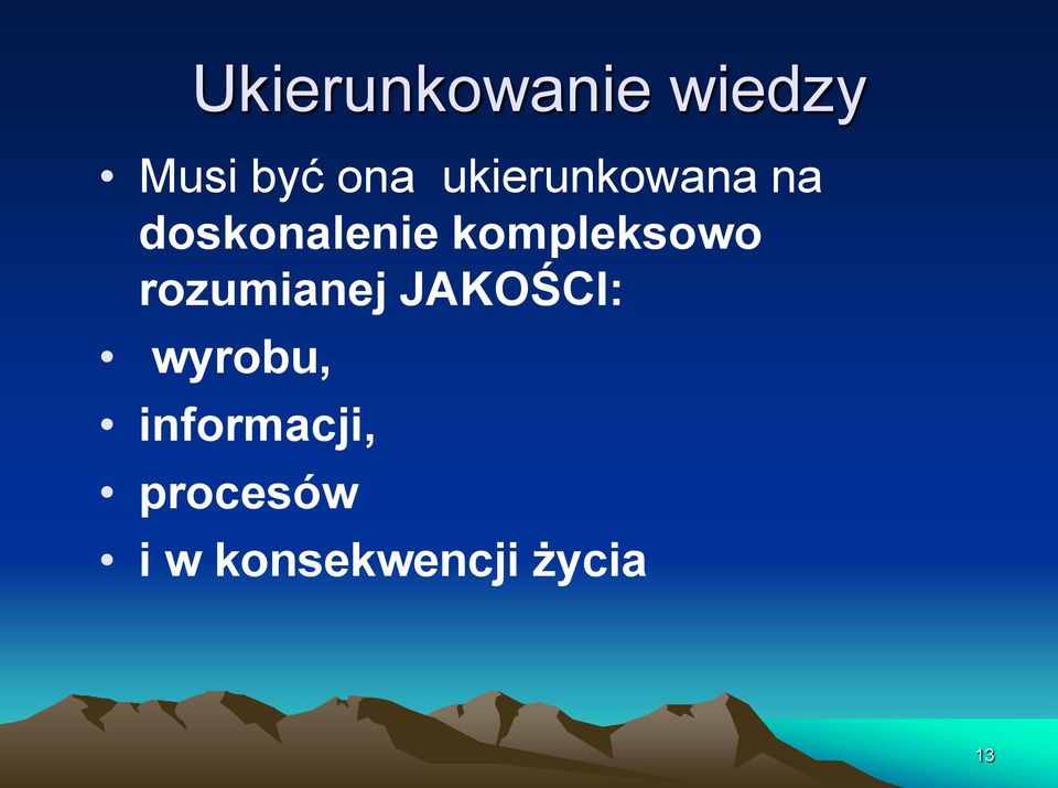 kompleksowo rozumianej JAKOŚCI: