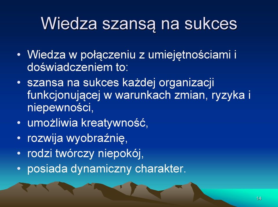 funkcjonującej w warunkach zmian, ryzyka i niepewności, umożliwia