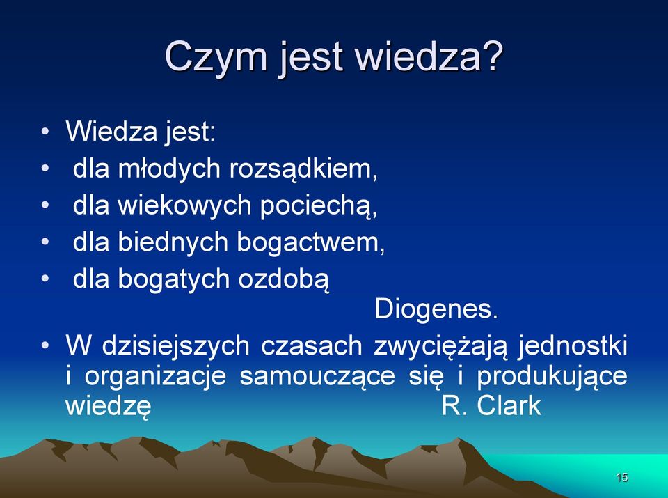 pociechą, dla biednych bogactwem, dla bogatych ozdobą