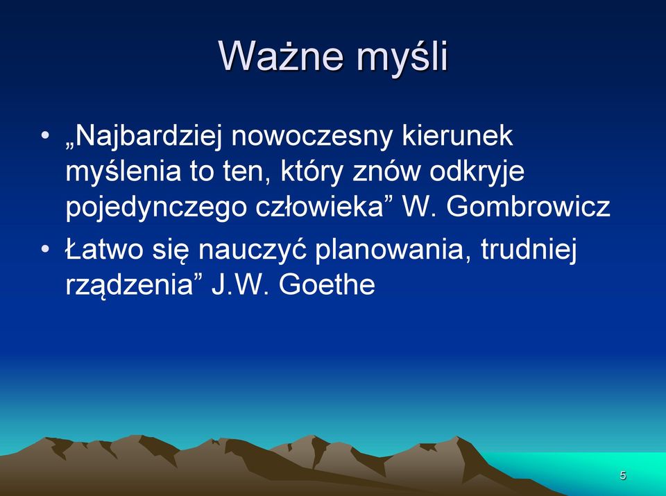 pojedynczego człowieka W.