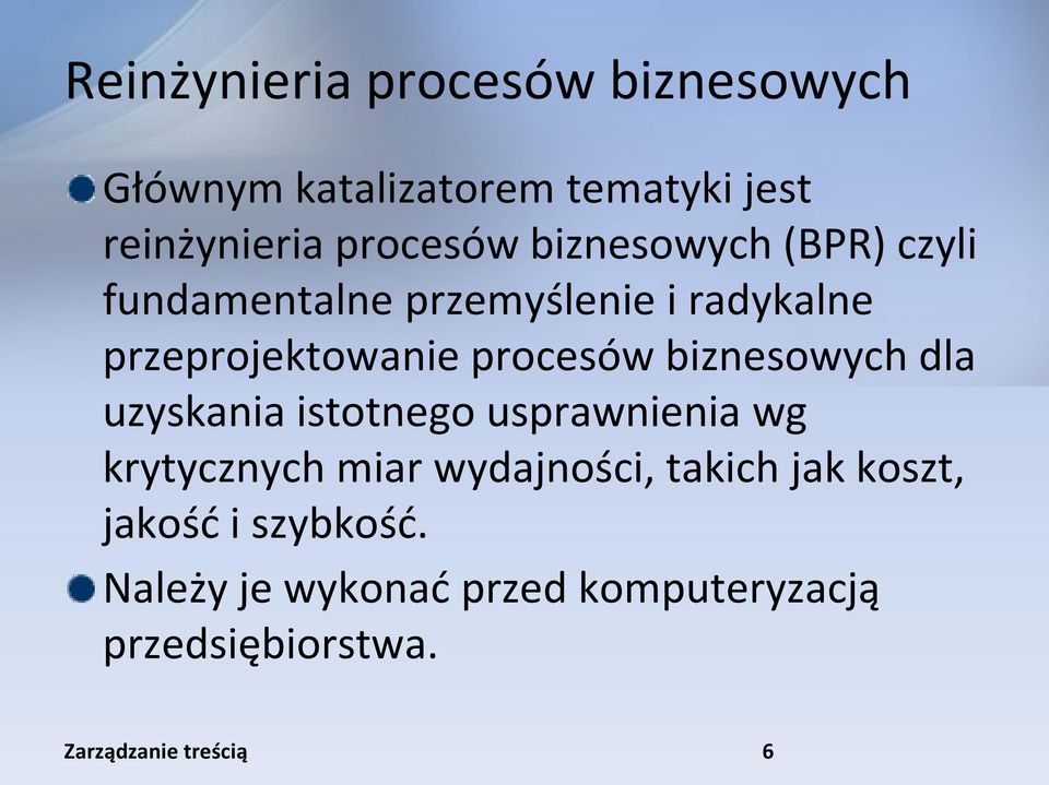 procesów biznesowych dla uzyskania istotnego usprawnienia wg krytycznych miar wydajności,